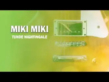 Tunde Nightingale - Miki Miki